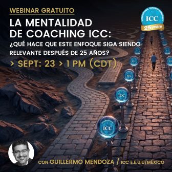 FREE WEBINAR: La mentalidad de Coaching ICC: ¿Qué hace que este enfoque siga siendo relevante después de 25 Años?